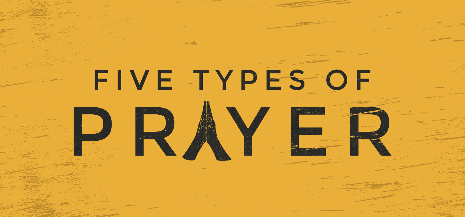 Five Types of Prayer – The Word Community Church, Fresno CA